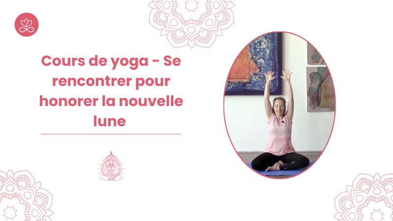 15 - Cours de yoga - Se rencontrer pour honorer la nouvelle lune avec Aurélie Langlais